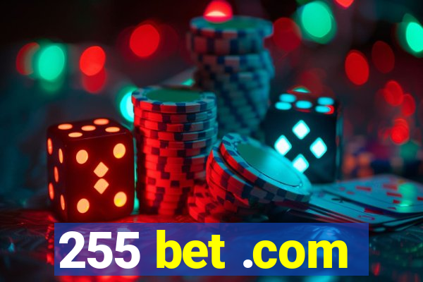 255 bet .com